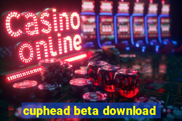 cuphead beta download